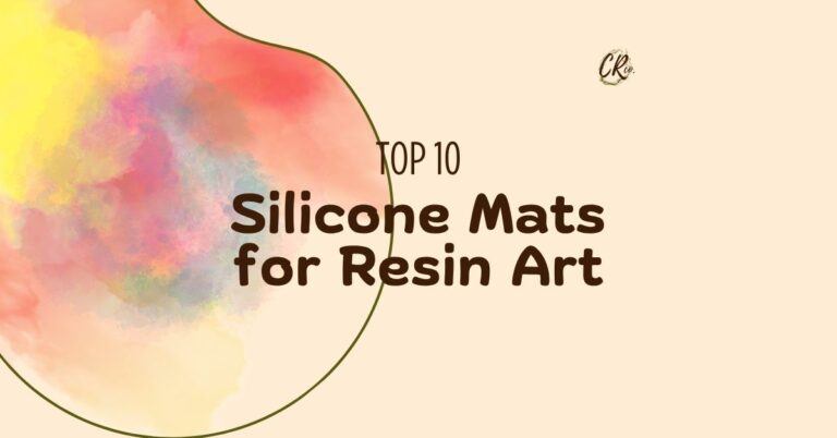 Best Silicone Mats for Resin Art