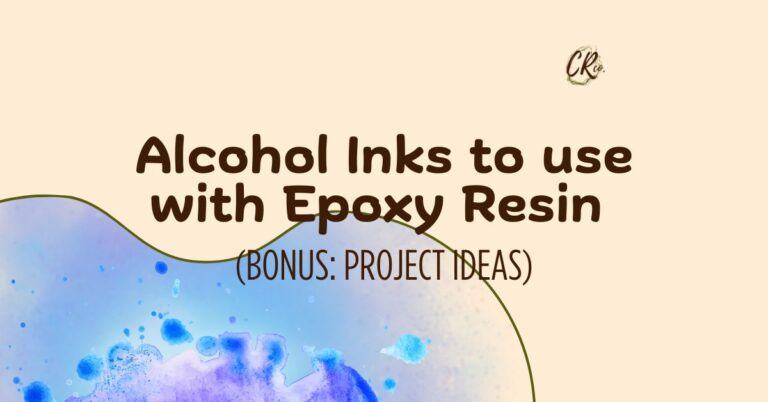 Alcohol Inks to use with Epoxy Resin